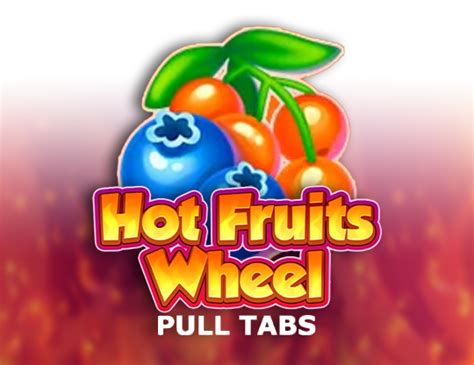 Hot Fruits Wheel Pull Tabs Slot Gratis