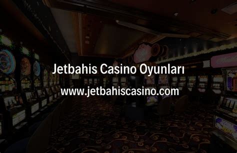 Jetbahis Casino Online