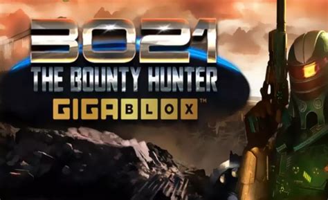 Jogar 3021 The Bounty Hunter Gigablox No Modo Demo