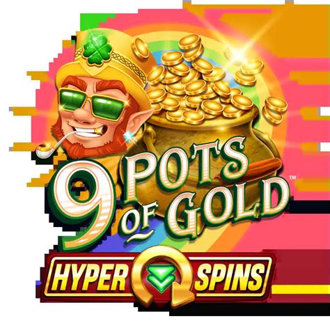 Jogar 9 Pots Of Gold Hyper Spins No Modo Demo