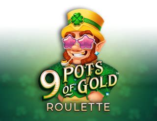 Jogar 9 Pots Of Gold Roulette No Modo Demo