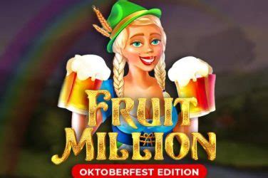 Jogar Fruit Million Oktoberfest Edition Com Dinheiro Real