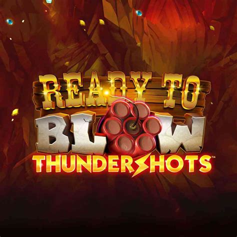 Jogar Ready To Blow Thundershots No Modo Demo