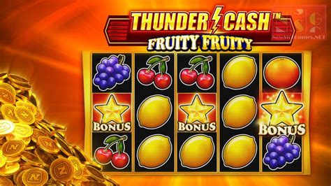 Jogar Thunder Cash Fruity Fruity Com Dinheiro Real