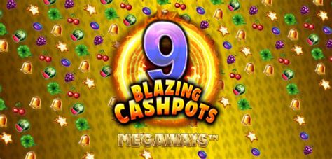 Jogue 9 Blazing Cashpots Megaways Online