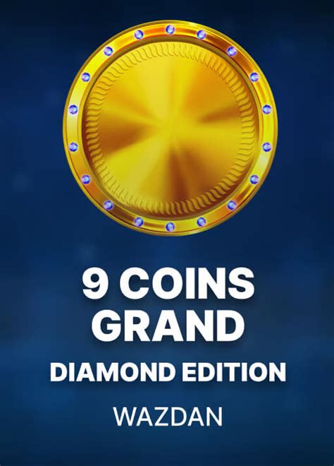 Jogue 9 Coins Grand Diamond Edition Online