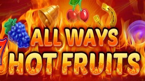 Jogue All Ways Hot Fruits Online