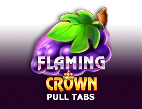 Jogue Flaming Crown Pull Tabs Online