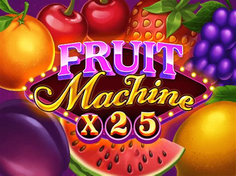 Jogue Fruit Machine X25 Online