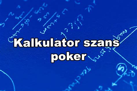 Kalkulator Szans De Poker Texas