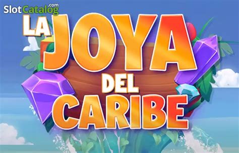 La Joya Del Caribe Slot - Play Online