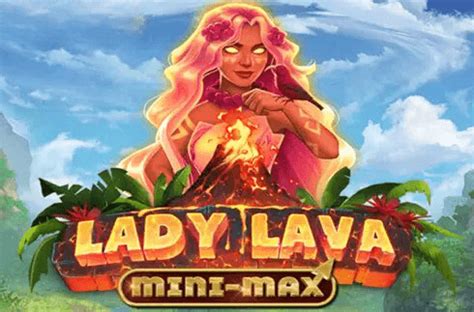 Lady Lava Mini Max Bodog