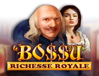 Le Bossu Richesse Royale Blaze