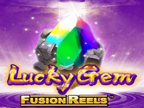 Lucky Gem Fusion Reels Betfair