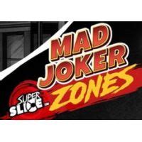 Mad Joker Superslice Zones Bwin