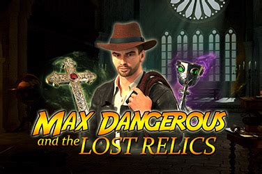 Max Dangerous And The Lost Relics Bwin