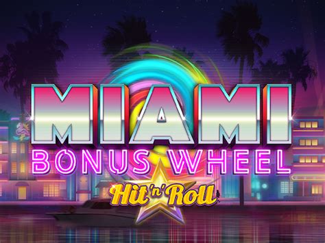 Miami Bonus Wheel Hit N Roll Betway