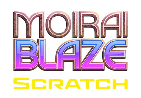 Moirai Blaze Scratch Brabet