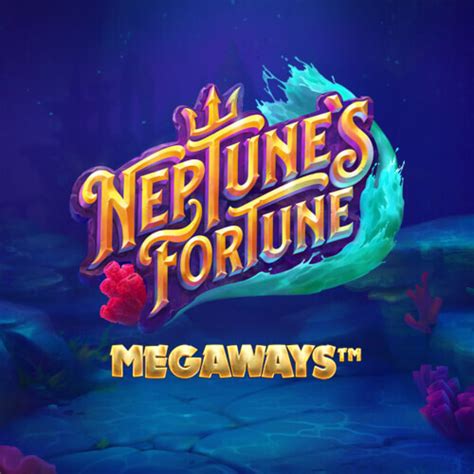 Neptune S Fortune Megaways Bwin