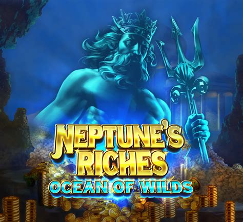 Neptune S Riches Ocean Of Wilds Bwin