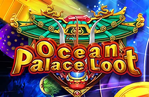 Ocean Palace Loot Netbet