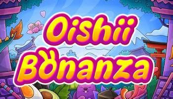 Oishii Bonanza Bet365