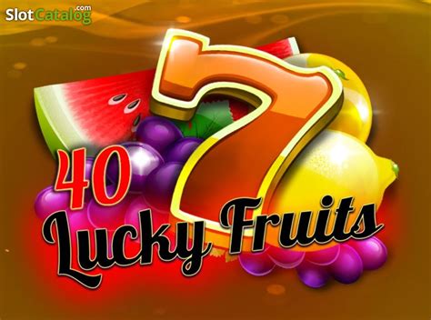 Play 40 Lucky Fruits Slot