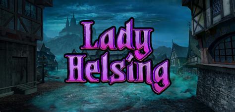 Play Lady Helsing Slot