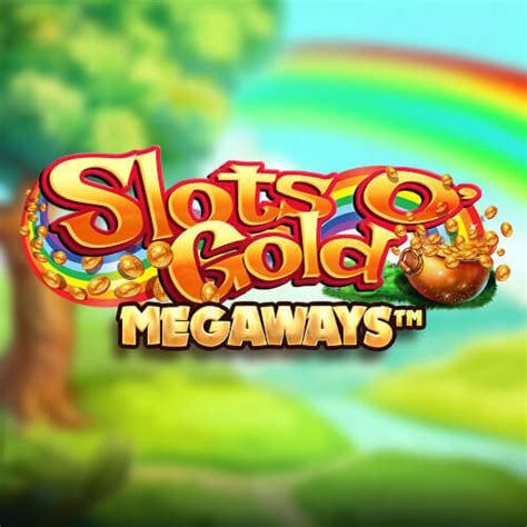 Play Slots O Gold Megaways Slot