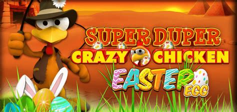 Play Super Duper Crazy Chicken Easter Egg Slot