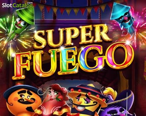 Play Super Fuego Slot