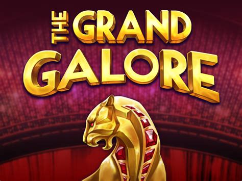 Play The Grand Galore Slot
