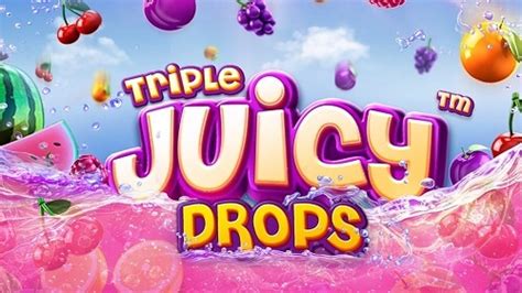 Play Triple Juicy Drops Slot