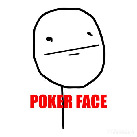 Poker Face Wiki Meme