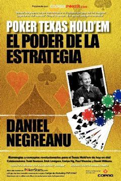 Poker Texas Hold Em El Poder De La Estrategia Daniel Negreanu