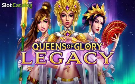Queen Of Glory Legacy Bwin