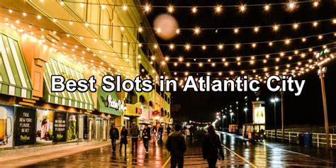 Quem Tem Mais Solto Slots Em Atlantic City Nj