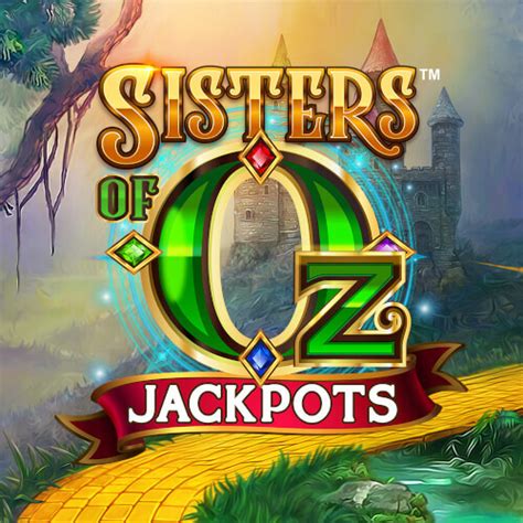 Sisters Of Oz Jackpots Betfair