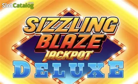 Sizzling Blaze Jackpot Deluxe Blaze