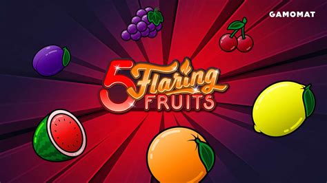 Slot 5 Flaring Fruits