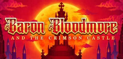 Slot Baron Bloodmore And The Crimson Castle