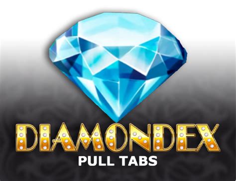 Slot Diamondex Pull Tabs