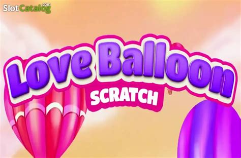 Slot Love Balloon Scratch
