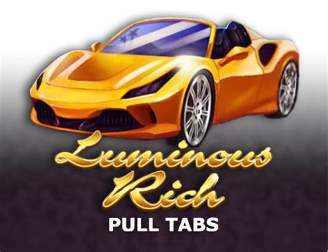 Slot Luminous Rich Pull Tabs