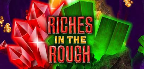 Slot Riches In The Rough