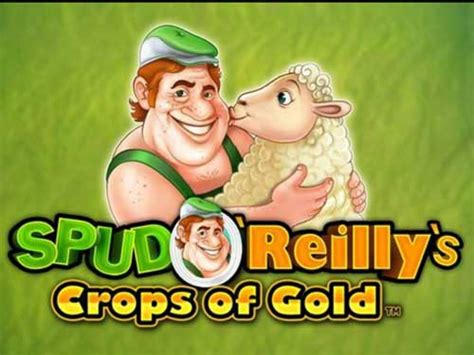 Spud O Reilly S Crops Of Gold Betano
