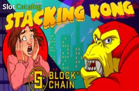 Stacking Kong With Blockchain Betsson