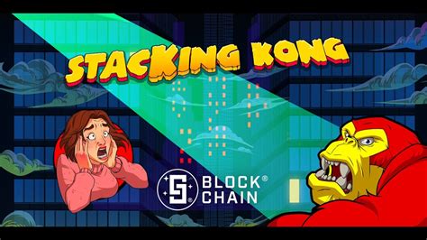 Stacking Kong With Blockchain Blaze
