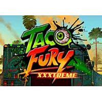 Taco Fury Xxxtreme Bwin