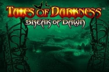 Tales Of Darkness Break Of Dawn Betsul